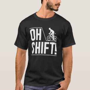 Waldeal Oh Shift Mountain Biker Life Funny Bike Lo T-Shirt