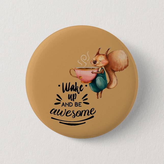 Wale Up Awesome Squirrel 2 Inch Round Button (Front)
