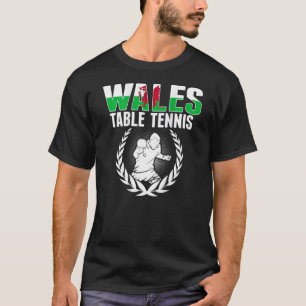 Wales Table Tennis   Welsh Ping Pong Team Supporte T-Shirt