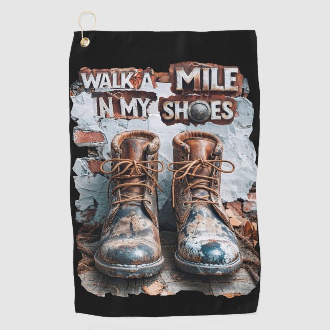 Walk a Mile in My Shoes – Inspirational Rustic Golf Towel (Front)