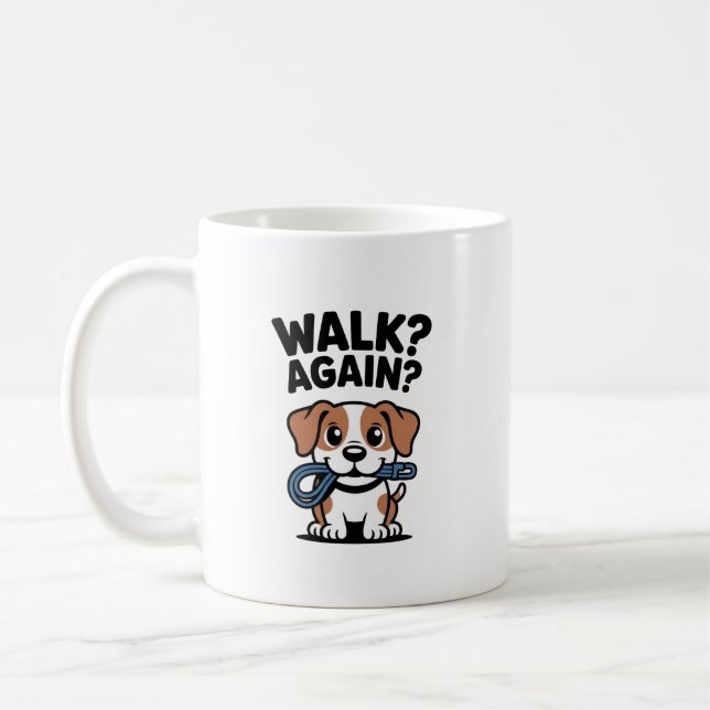 Walk Again? – Funny Dog Parent Mug (Left)