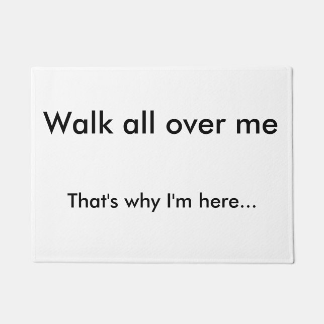 Walk all over me door mat (Front)