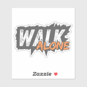 Walk Alone - Bold Motivational Typography Sticker 