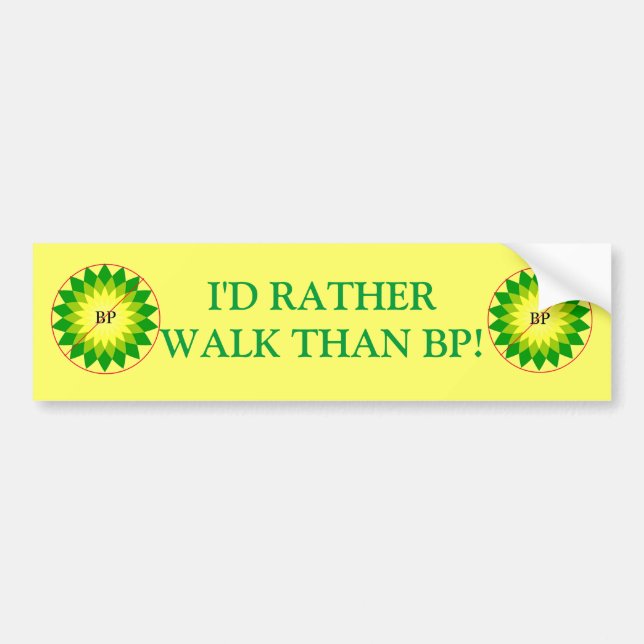 WALK BEFORE YOU BP! BUMPER STICKER (Front)