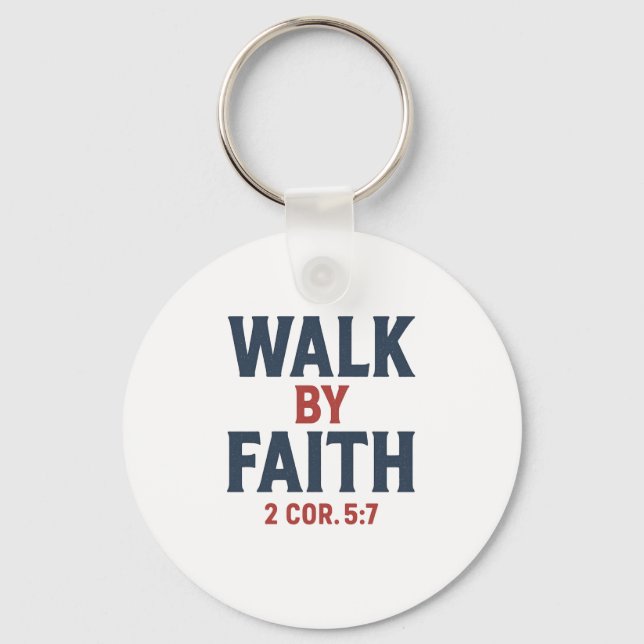 Walk by Faith 2 Cor 5:7  Keychain (Front)