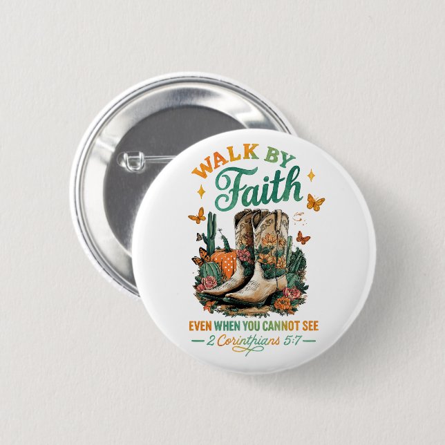 Walk By Faith....  2 Inch Round Button (Front & Back)