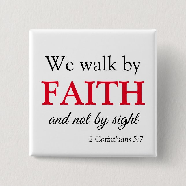 Walk by Faith Bible Verse 2 Inch Square Button (Front)