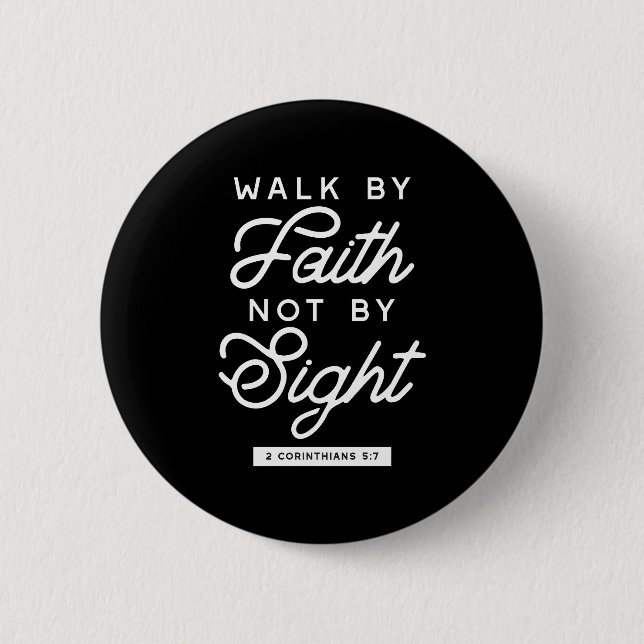 "Walk by Faith" Bible Verse Typography Design II 2 Inch Round Button (Front)