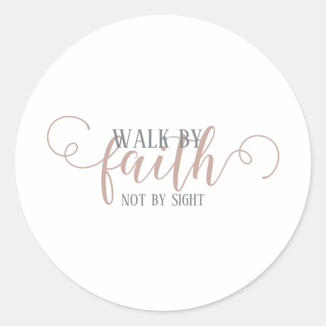 Walk By Faith, Classic Round Sticker (Front)