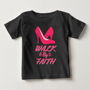 Walk By Faith Hot Pink Bible Quote Baby T-Shirt