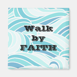 Walk by Faith Magnet