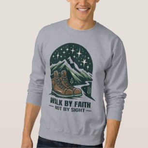 Walk by Faith Not by Sight Christian Mountain Sweatshirt