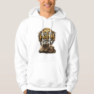 Walk By Faith Not By Sight Hoodie