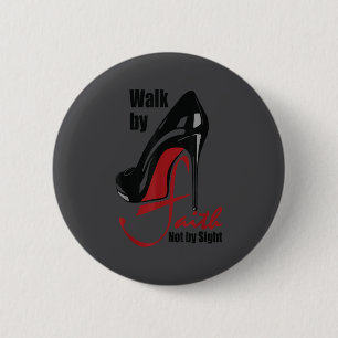 Walk By Faith Not By Sight Motivation Quotes  2 Inch Round Button