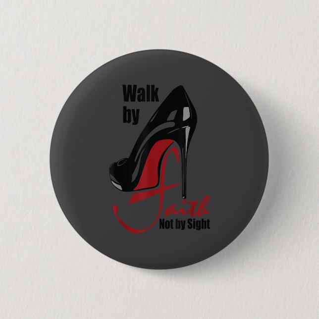 Walk By Faith Not By Sight Motivation Quotes  2 Inch Round Button (Front)