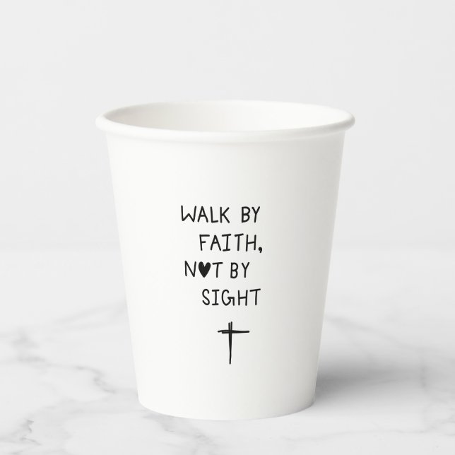 Walk by faith not by sight  paper cups (Front)