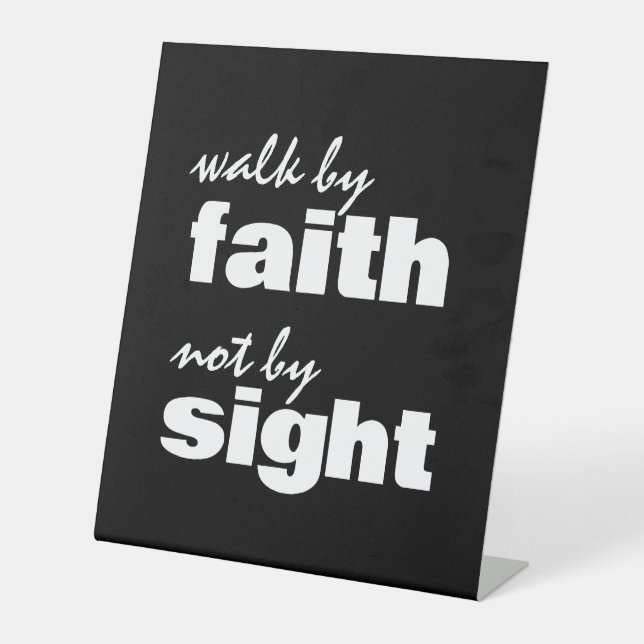 WALK BY FAITH NOT BY SIGHT PEDESTAL SIGN (Front)