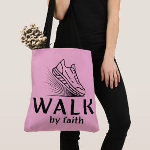 Walk by Faith  Tote Bag