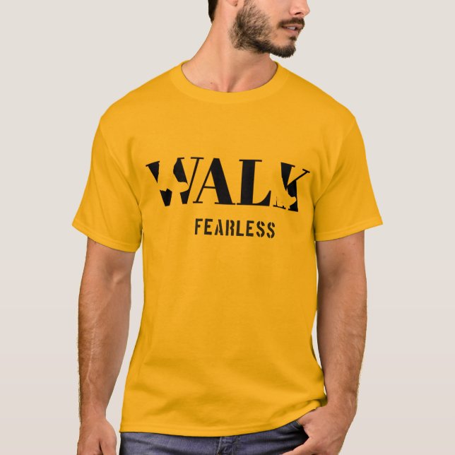 Walk Fearless _Bold Motivational Typography Design T-Shirt (Front)