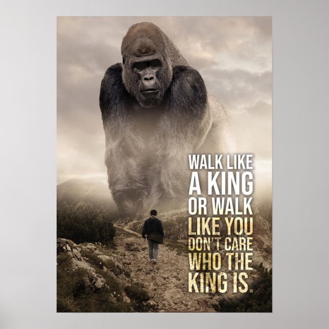 Walk Like A King - Gorilla vs Man - Motivational Poster (Front)