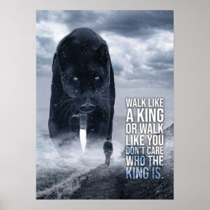 Walk Like A King - Panther vs Man - Motivational Poster
