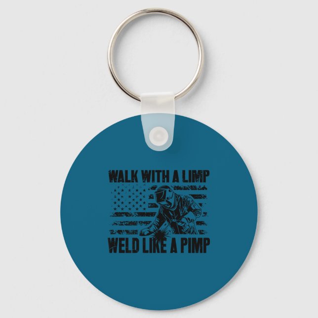 Walk Limp Weld Like Pimp Keychain (Front)