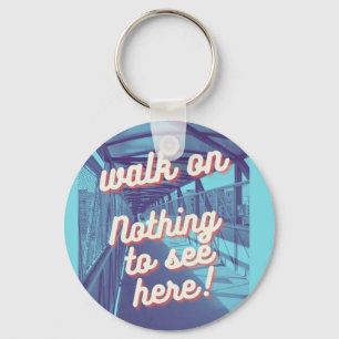 Walk on, nothing to see here! keychain