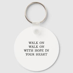 Walk On With Hope In Your Heart Liverpool Song Soc Keychain