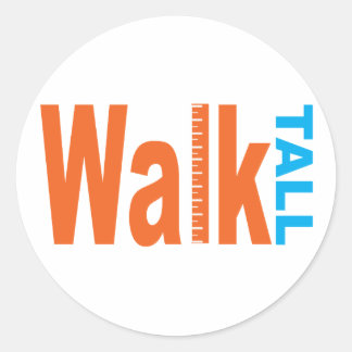 Walk Tall Classic Round Sticker
