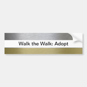 Walk the Walk: Adopt Bumper Sticker