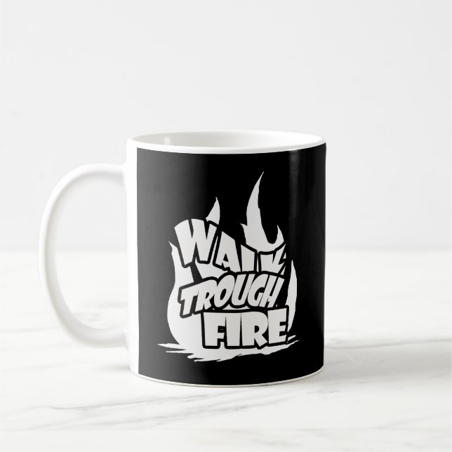 Walk Through Fire Coffee Mug (Left)