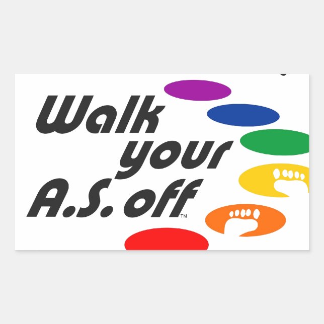 Walk Your A.S. Off Sticker (Front)