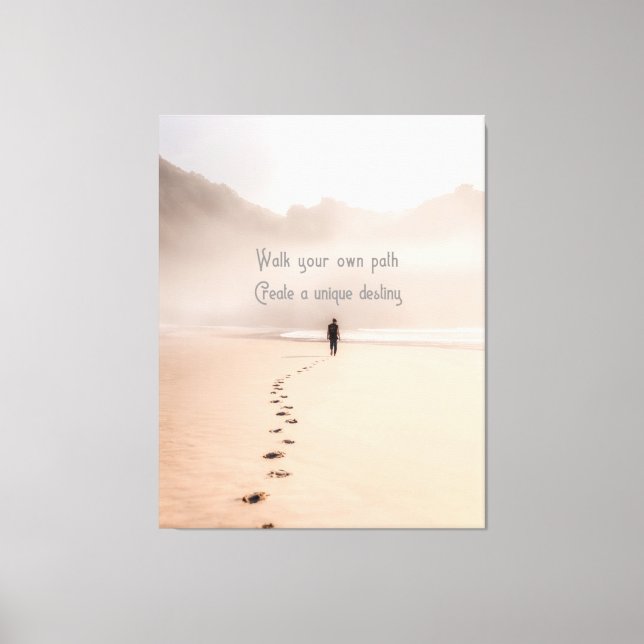 Walk Your Own Path Create A Unique Destiny  Canvas Print (Front)