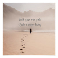 Walk Your Own Path Create A Unique Destiny