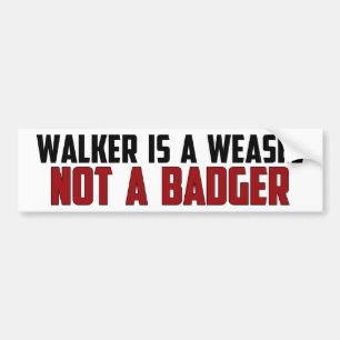 Walker Is A Weasel Bumper Sticker