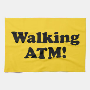 Walking ATM! Kitchen Towel