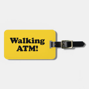 Walking ATM! Luggage Tag