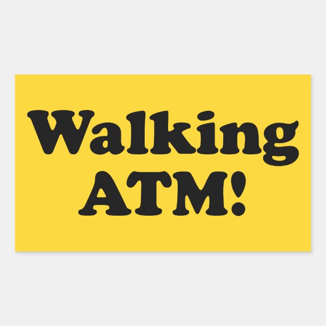 Walking ATM! Sticker (Front)