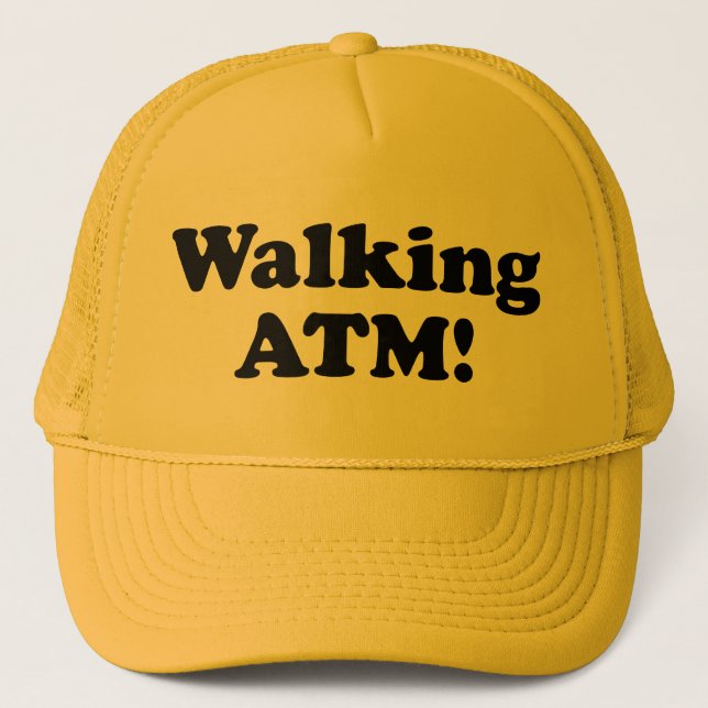 Walking ATM! Trucker Hat (Front)