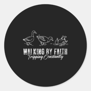 Walking By Faith Tripng Constantly Funny Christian Classic Round Sticker