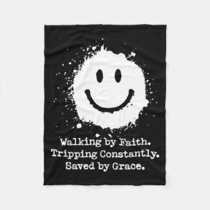 Walking By Faith Tripng Constantly Saved By Grace Fleece Blanket