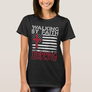 Walking By Faith Tripping Constantly Christian Bib T-Shirt