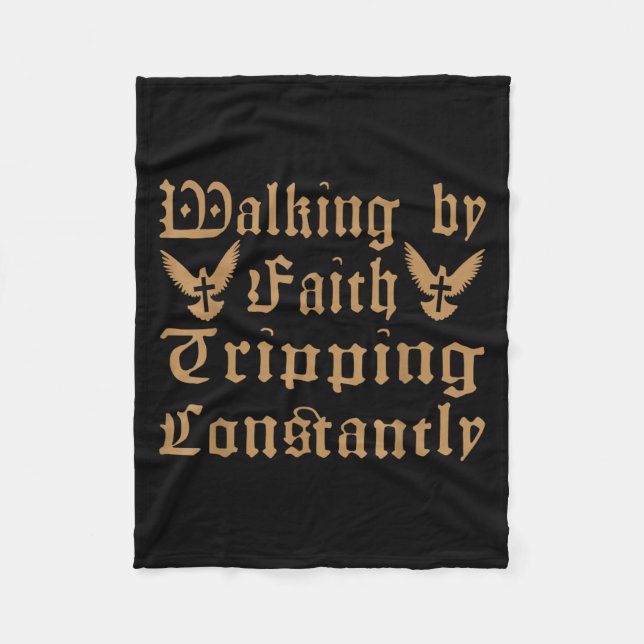 Walking By Faith Tripping Constantly Funny Christi Fleece Blanket (Front)