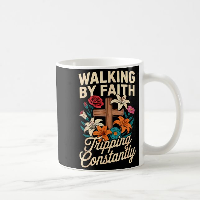 Walking By Faith Tripping Constantly Funny Jesus C Coffee Mug (Right)
