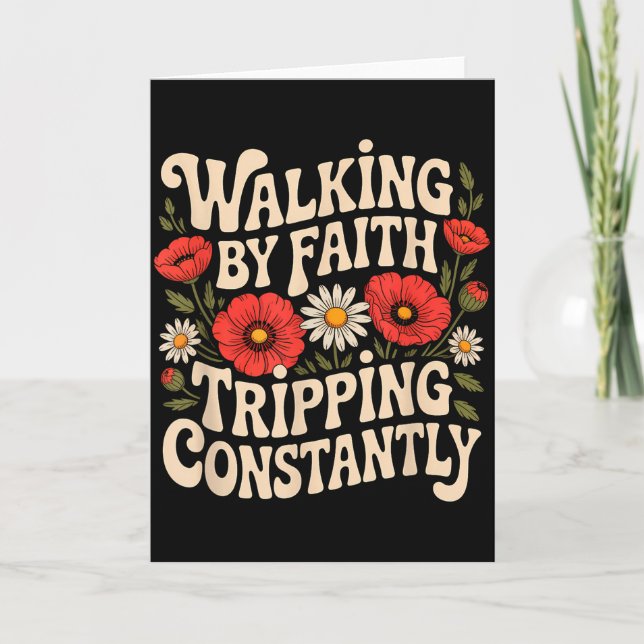Walking By Faith Tripping Constantly Funny Walk Wi Card (Front)