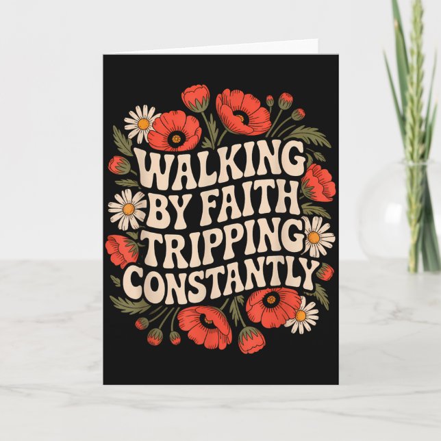 Walking By Faith Tripping Constantly Funny Walk Wi Card (Front)