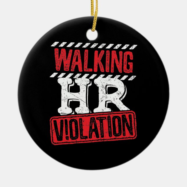 Walking HR Violation Funny Office Co-Worker Ceramic Ornament (Front)