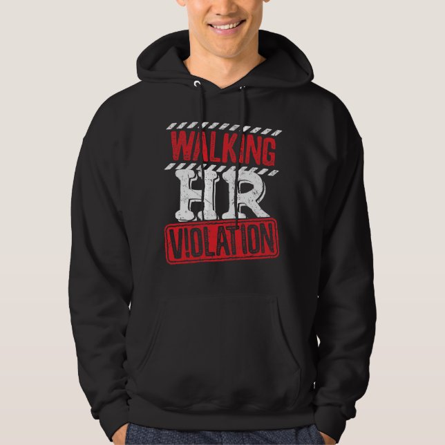 Walking HR Violation Funny Office Co-Worker Hoodie (Front)
