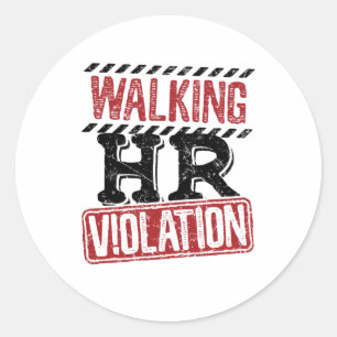 Walking HR Violation Human Resources Nightmare Classic Round Sticker