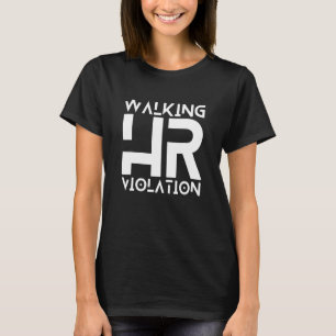 Walking HR Violation  Meme 2 T-Shirt